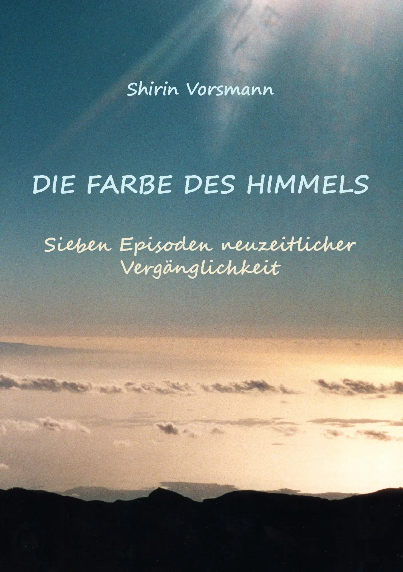 Cover: 9783732202546 | Die Farbe des Himmels | Sieben Episoden neuzeitlicher Vergänglichkeit