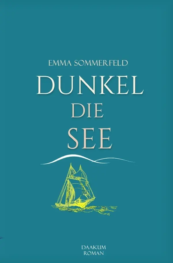 Cover: 9783819732546 | Dunkel die See | Daakum-Roman. DE | Emma Sommerfeld | Taschenbuch