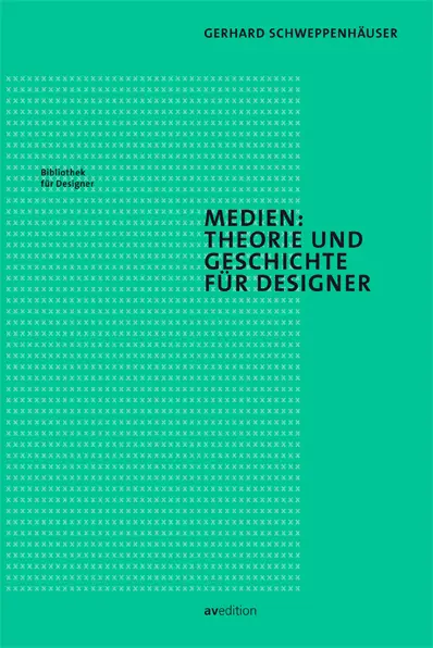 Cover: 9783899862546 | Medien: Theorie und Geschichte für Designer | Gerhard Schweppenhäuser