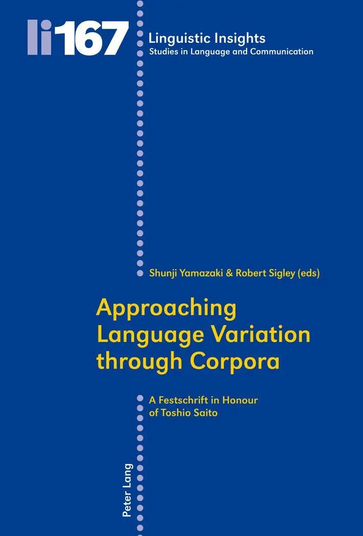 Approaching Language Variation through Corpora: A Festschrift in Honour of Toshio Saito (Linguistic Insights)