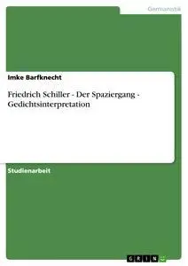 Cover: 9783656132646 | Friedrich Schiller - Der Spaziergang - Gedichtsinterpretation | Buch