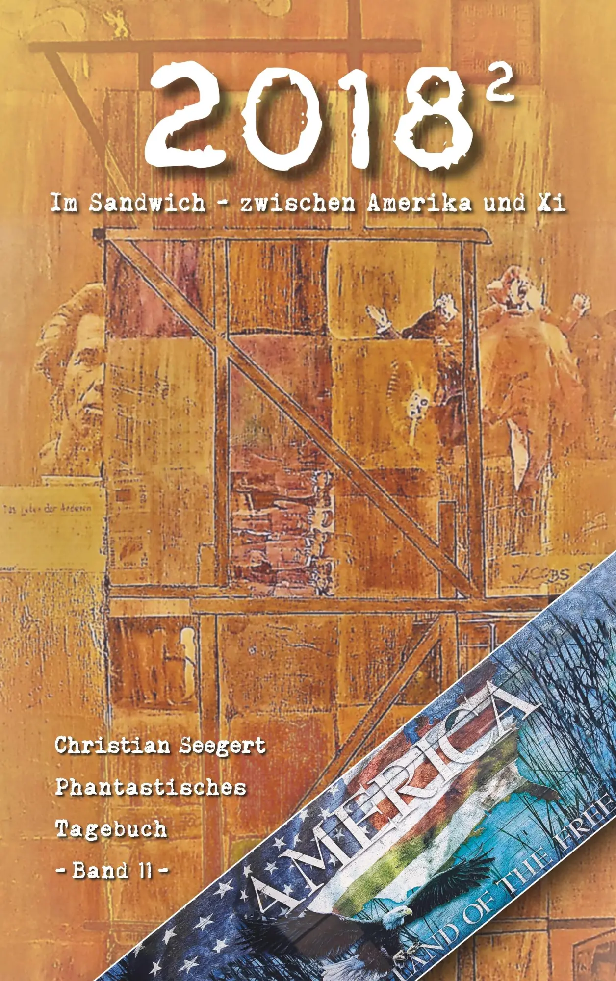2018 (2): Im Sandwich - zwischen Amerika und Xi (Phantastische Tagebücher)