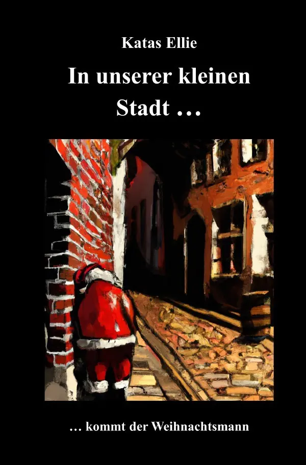 Cover: 9783565112746 | In unserer kleinen Stadt... kommt der Weihnachtsmann | DE | Ellie