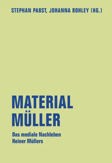 Cover: 9783957322746 | Material Müller | Das mediale Nachleben Heiner Müllers | Pabst (u. a.)