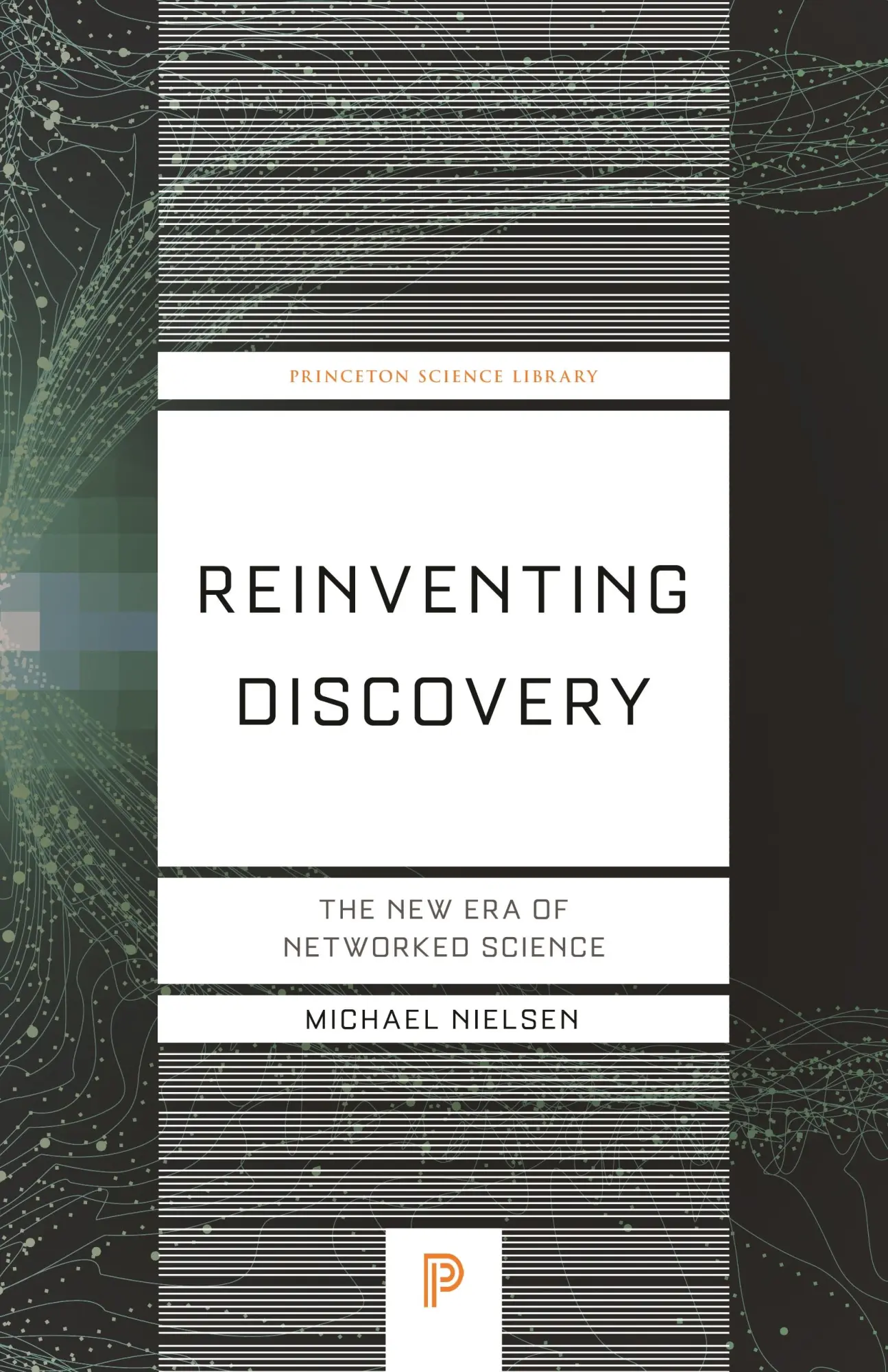 Cover: 9780691202846 | Reinventing Discovery | The New Era of Networked Science | Nielsen