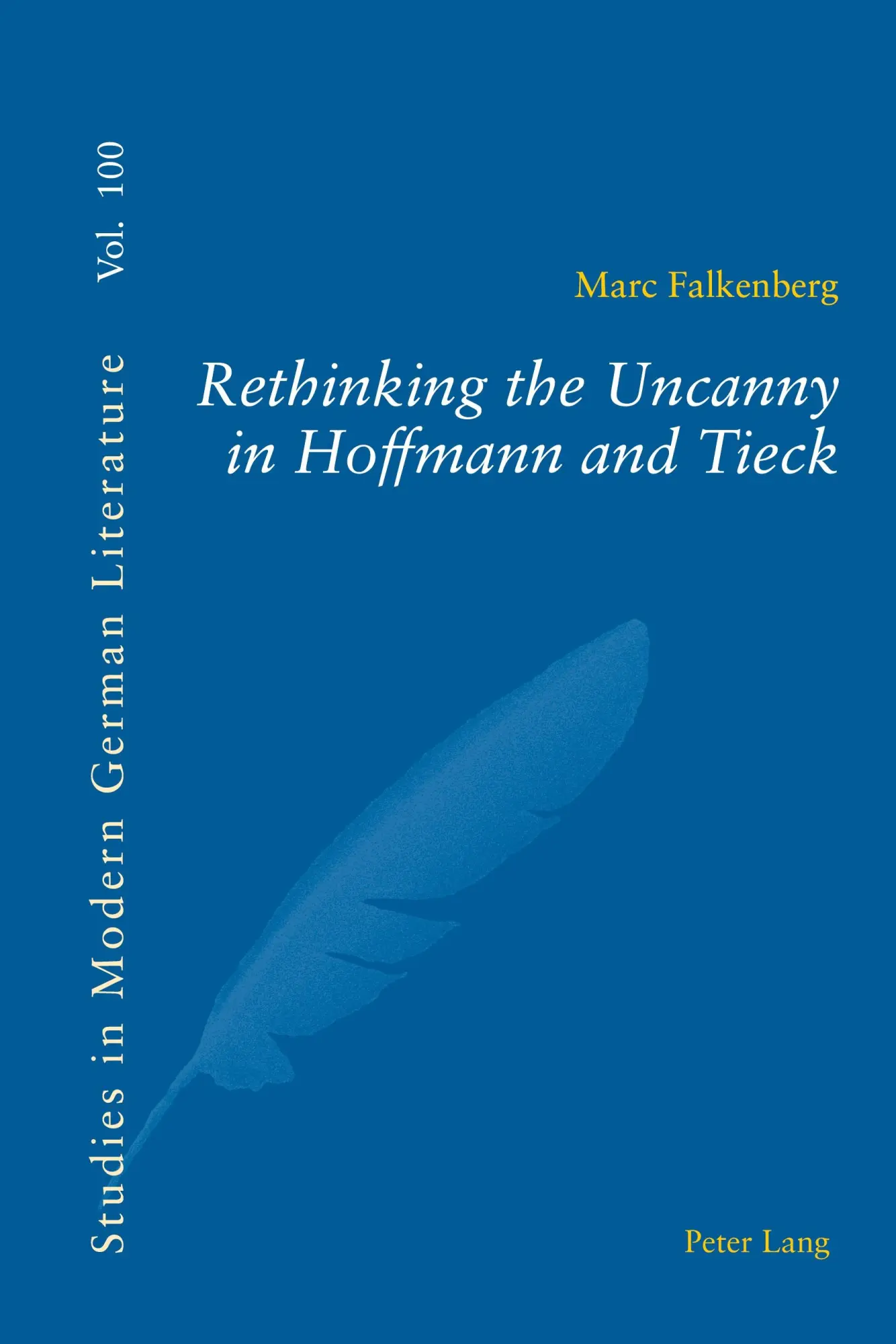 Rethinking the Uncanny in Hoffmann and Tieck (Studies in Modern German Literature)