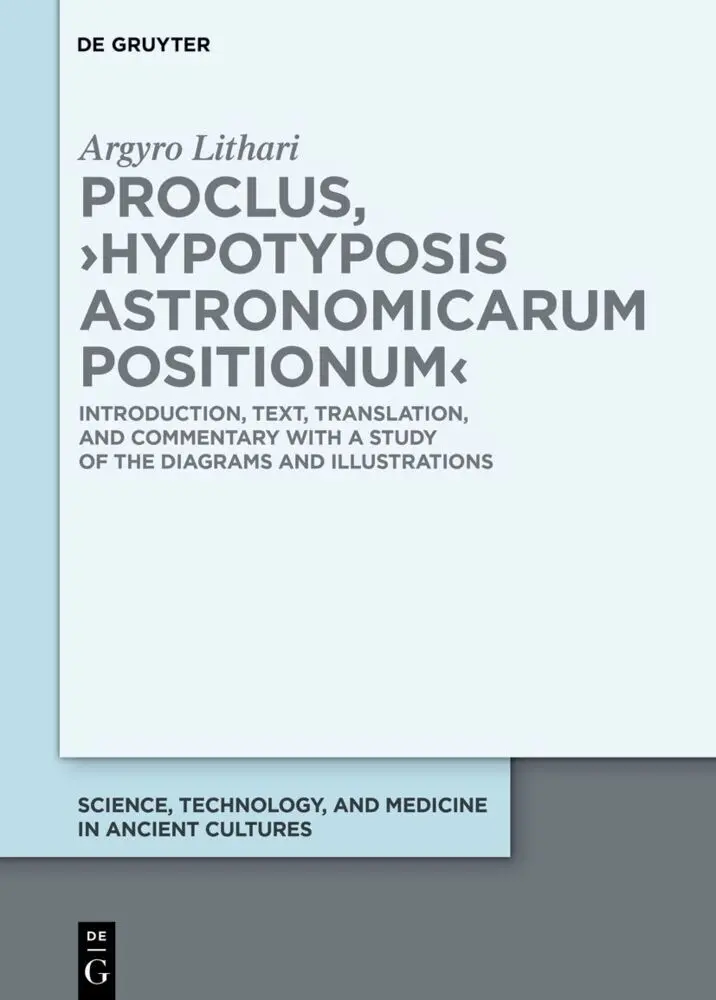 Cover: 9783111512846 | Proclus, 'Hypotyposis Astronomicarum Positionum' | Argyro Lithari