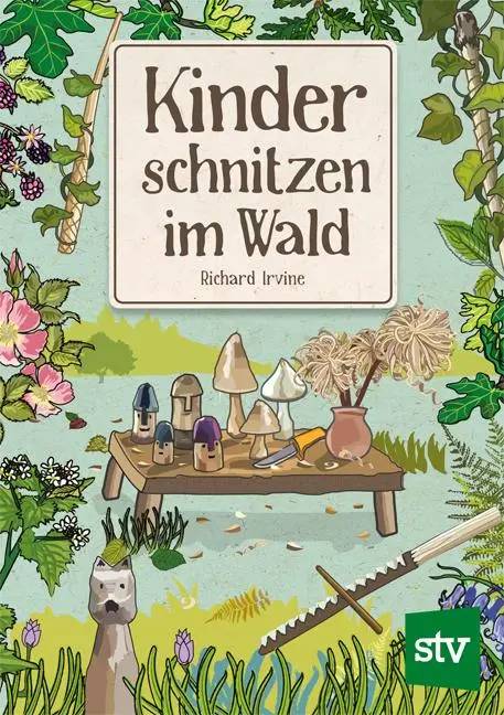 Cover: 9783702022846 | Kinder schnitzen im Wald | Richard Irvine | Taschenbuch | 160 S.