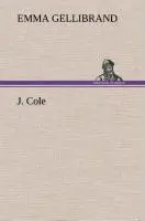 Cover: 9783849192846 | J. Cole | Emma Gellibrand | Buch | 56 S. | Englisch | 2013