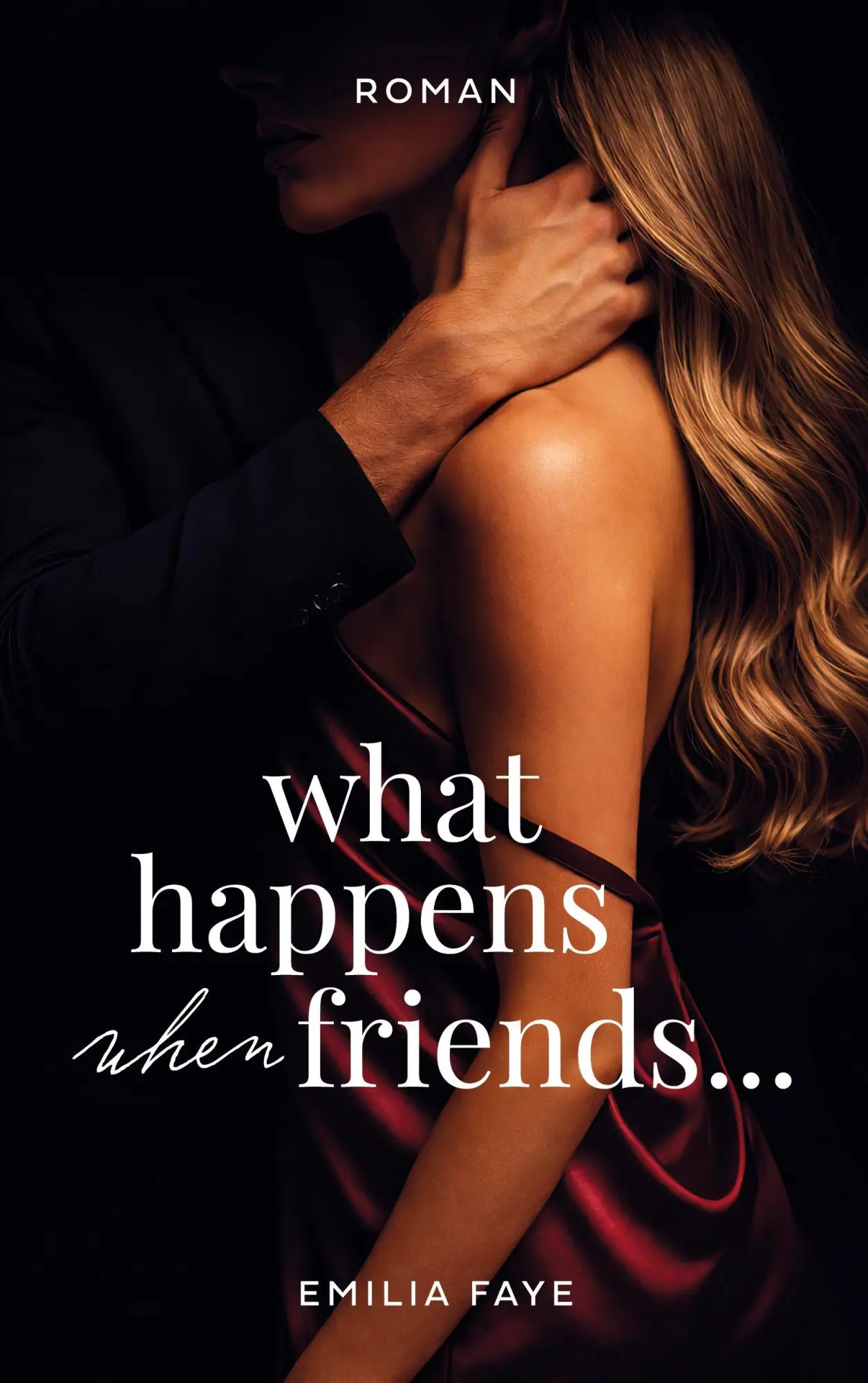 Cover: 9783695712946 | What happens when friends... | Emilia Faye | Taschenbuch | 294 S.