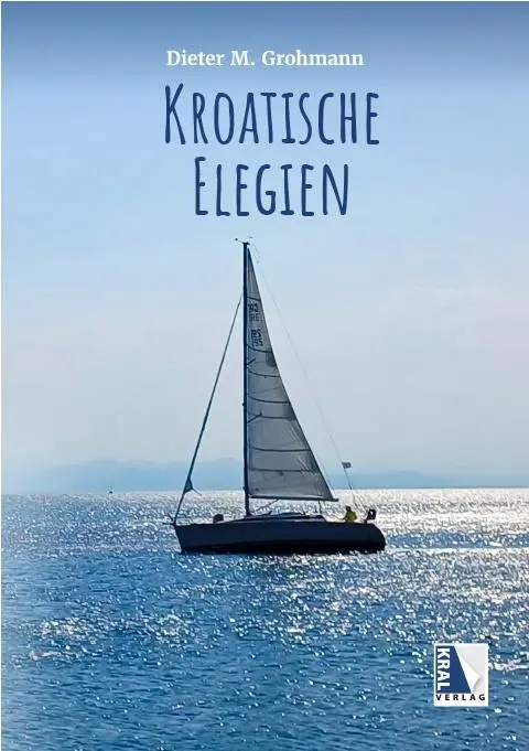 Cover: 9783991032946 | Kroatische Elegien | Dieter M. Grohmann | Buch | Deutsch | 2025