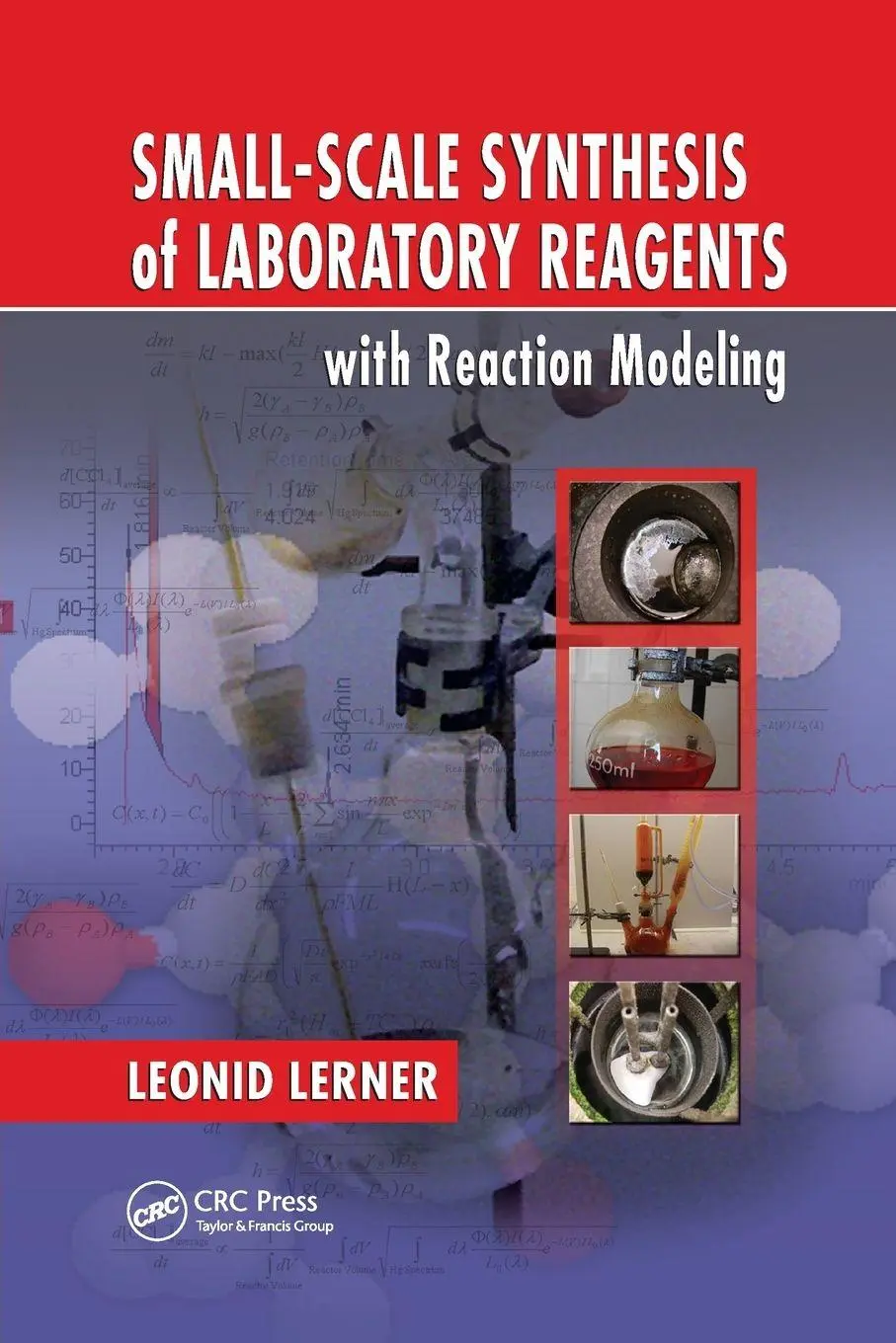 Cover: 9780367383046 | Small-Scale Synthesis of Laboratory Reagents with Reaction Modeling