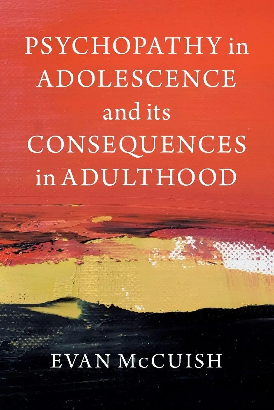Cover: 9781009273046 | Psychopathy in Adolescence and its Consequences in Adulthood | McCuish