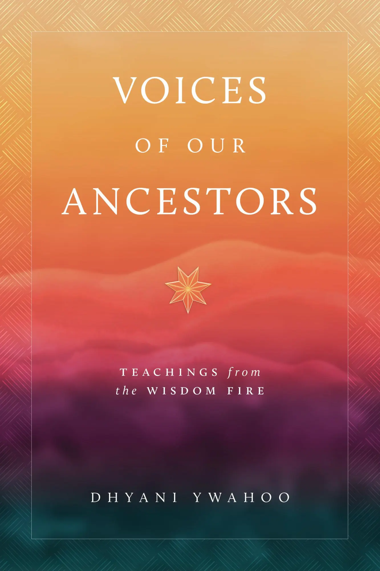 Cover: 9781645473046 | Voices of Our Ancestors | Teachings from the Wisdom Fire | Ywahoo