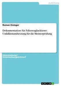 Cover: 9783640533046 | Dokumentation für Fahrzeuglackierer: Unfallinstandsetzung für die...
