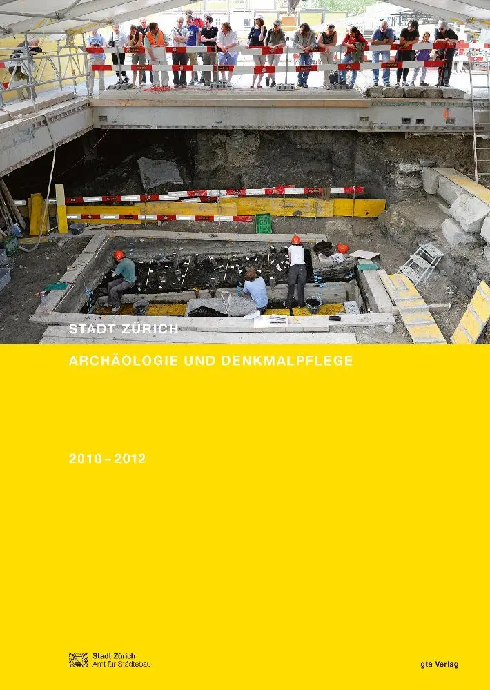 Cover: 9783856763046 | Stadt Zürich. Archäologie und Denkmalpflege | Bericht 2010-2012 | Buch