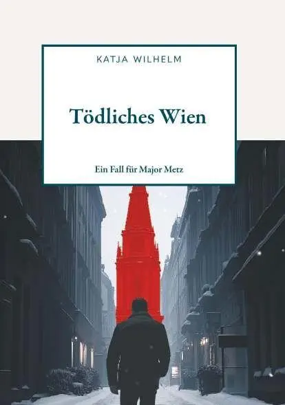 Cover: 9783991923046 | Tödliches Wien | Ein Fall für Major Metz | Katja Wilhelm | Taschenbuch