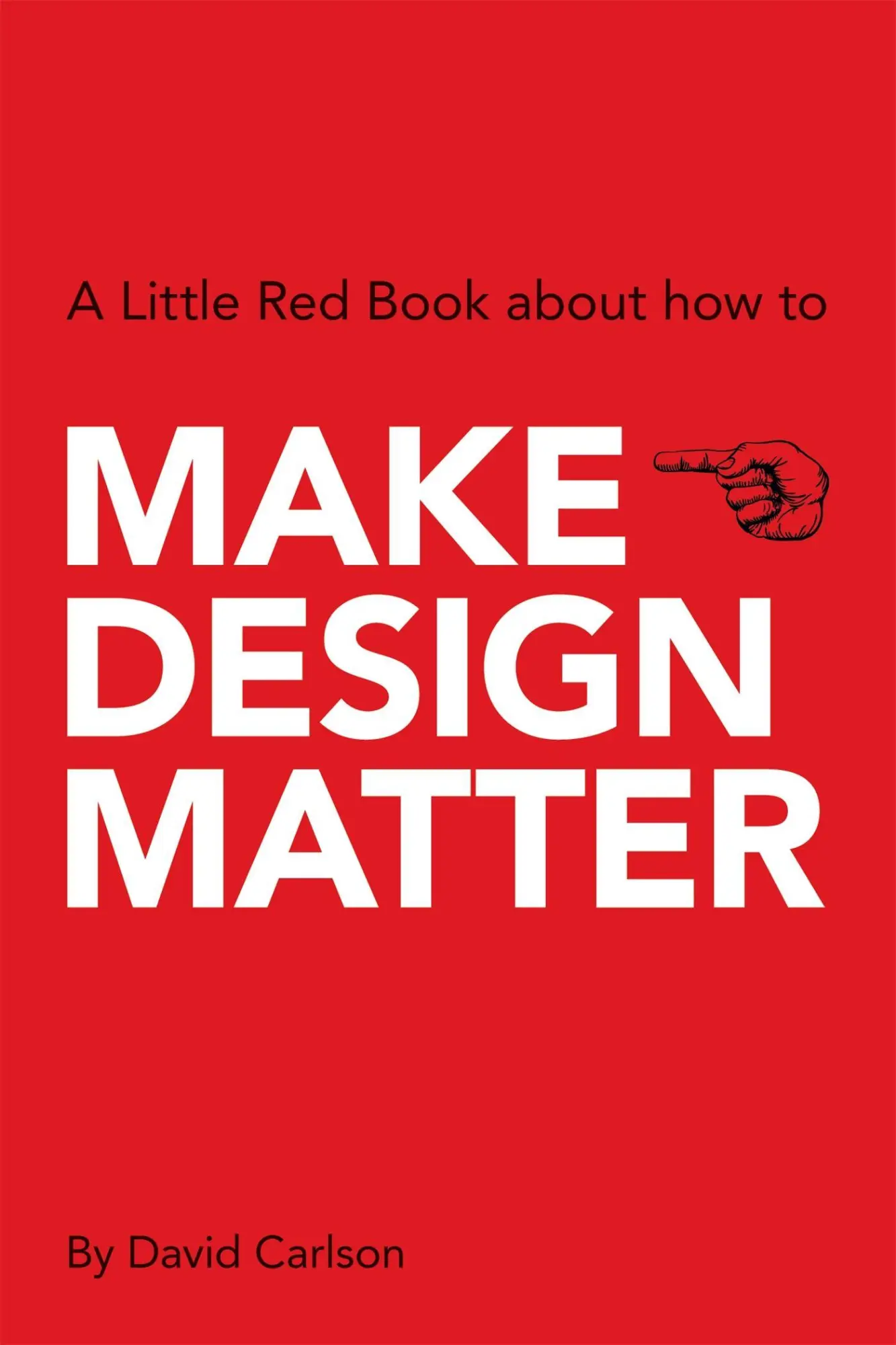 Cover: 9789063693046 | Make Design Matter | A Little Red Book about How to | David Carlson