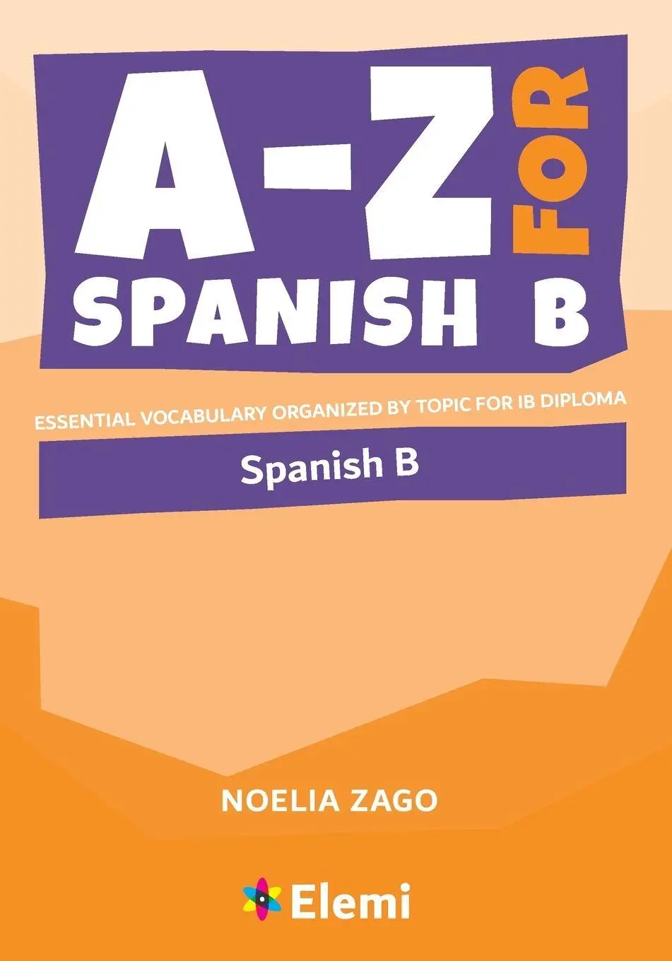 Cover: 9781916413146 | A-Z for Spanish B | Noelia Zago | Taschenbuch | Englisch | 2020