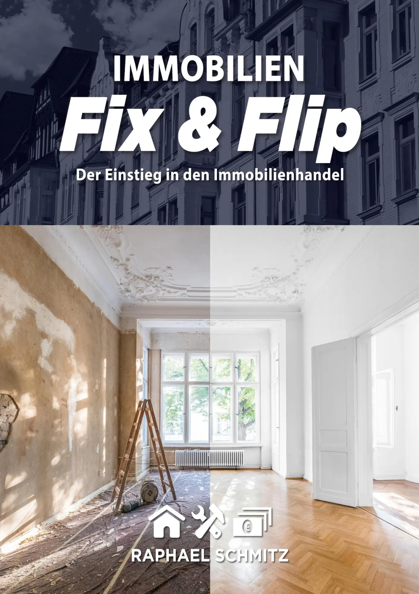Immobilien Fix & Flip: Der Einstieg in den Immobilienhandel