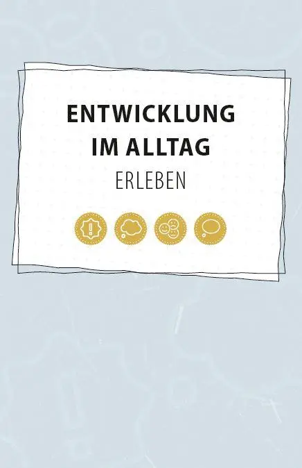Bild: 9783960463146 | Entwicklung im Alltag erleben | Marion Lepold (u. a.) | Taschenbuch