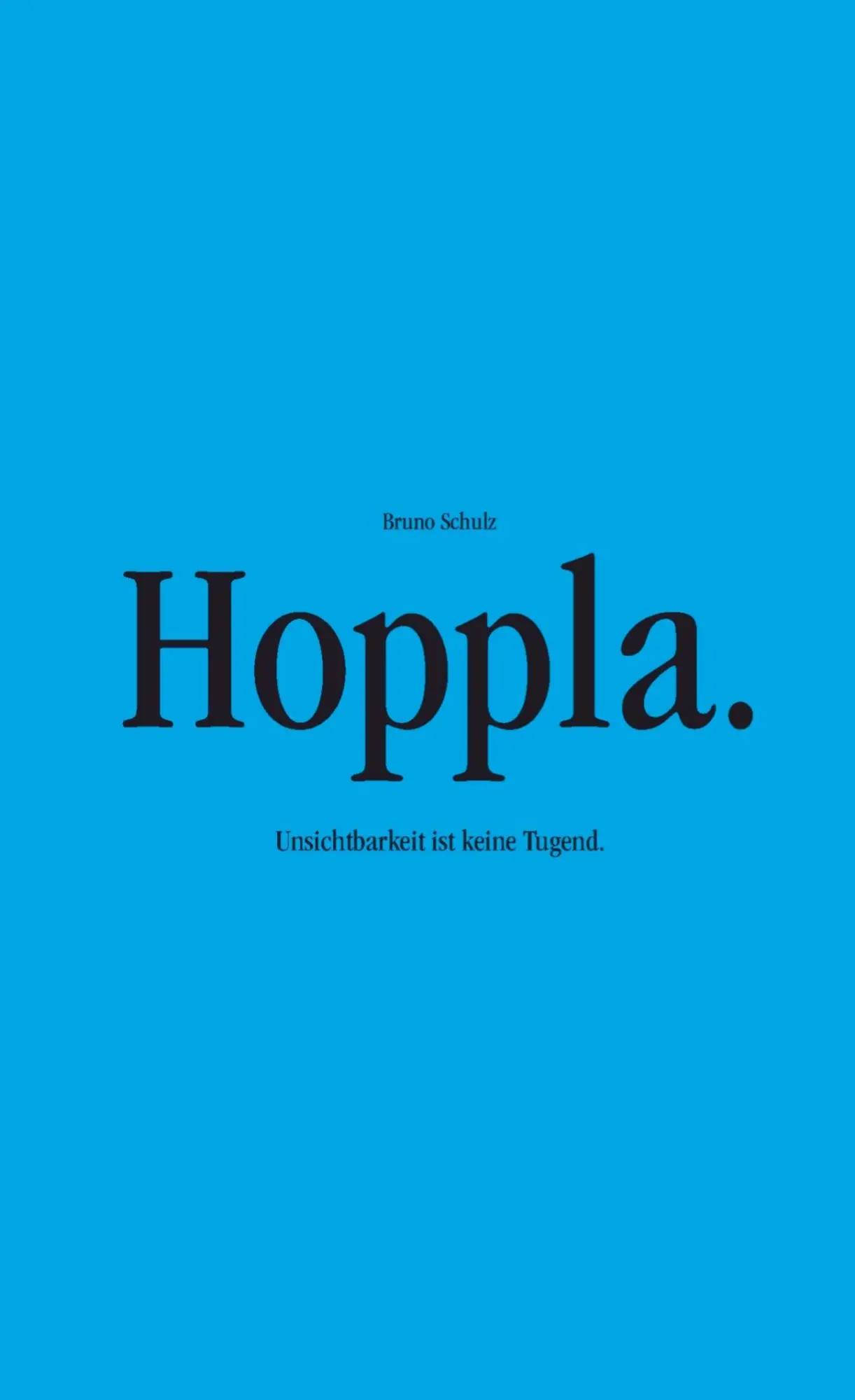 Cover: 9789403863146 | Hoppla. | Unsichtbarkeit ist keine Tugend. | Bruno Schulz | Buch