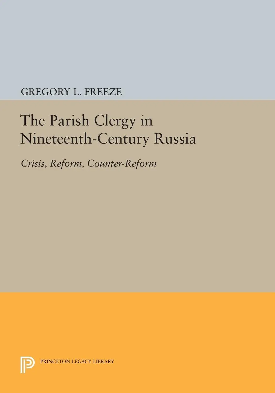 Cover: 9780691613246 | The Parish Clergy in Nineteenth-Century Russia | Gregory L. Freeze