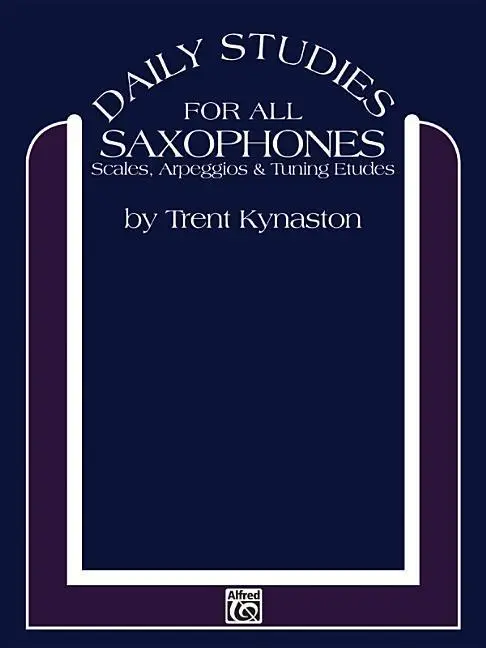 Cover: 9780769233246 | Daily Studies for All Saxophones | Trent Kynaston | Taschenbuch | Buch
