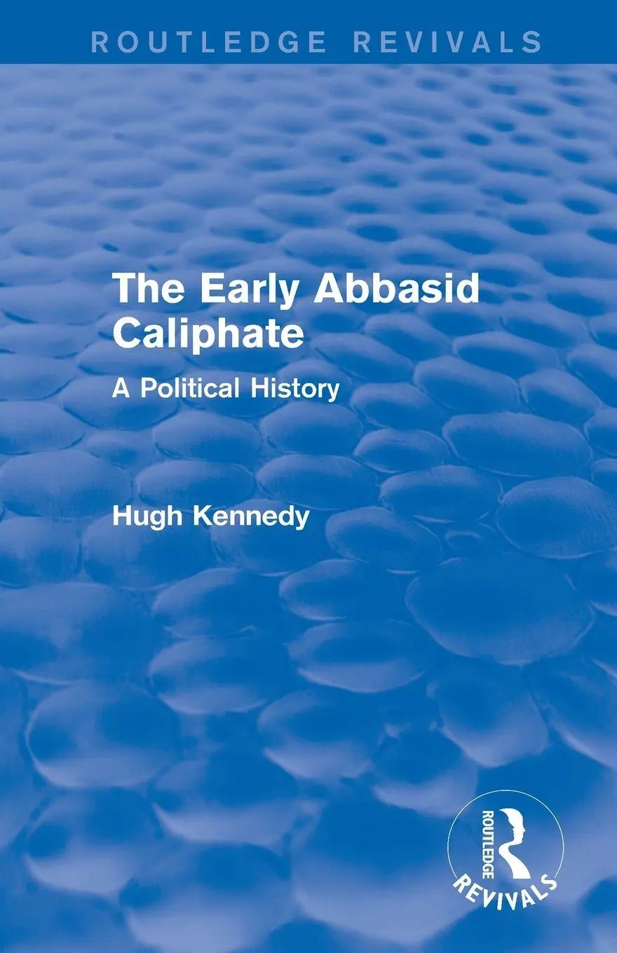 Cover: 9781138953246 | The Early Abbasid Caliphate | A Political History | Hugh Kennedy