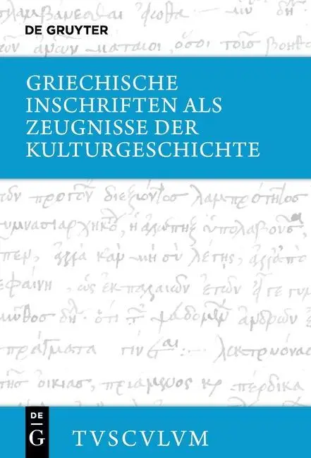 Cover: 9783110553246 | Griechische Inschriften als Zeugnisse der Kulturgeschichte | Steinhart
