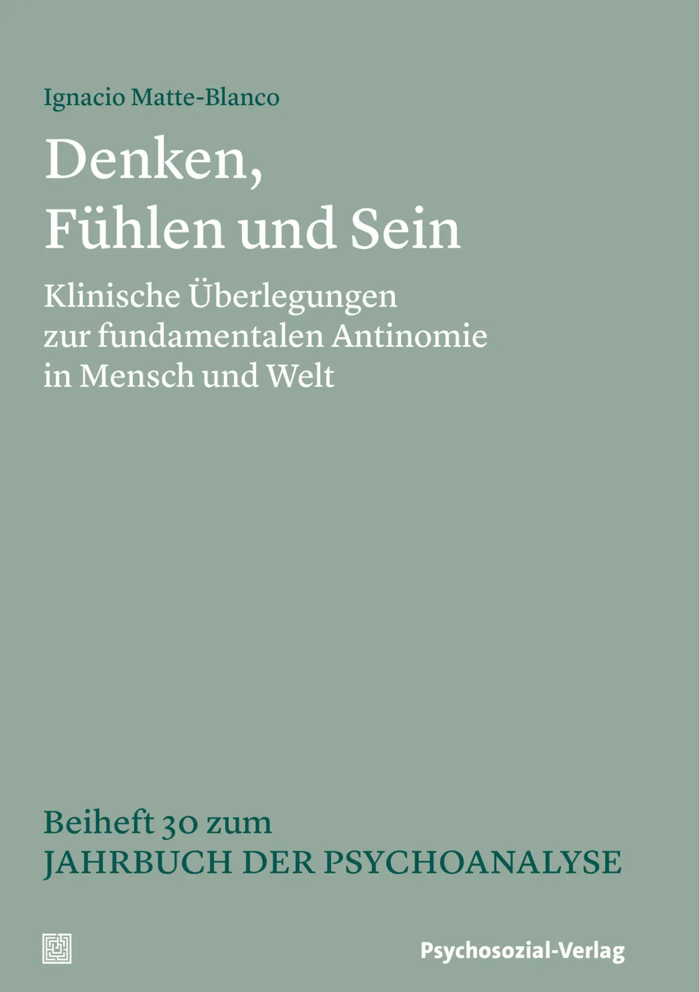 Cover: 9783837933246 | Denken, Fühlen und Sein | Ignacio Matte-Blanco | Taschenbuch | 430 S.