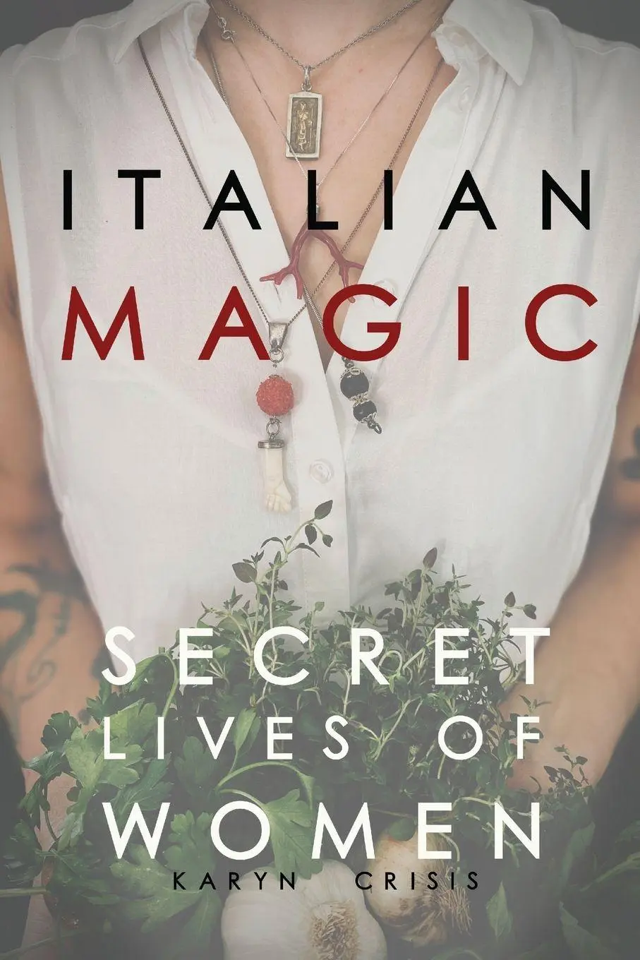 Cover: 9780578773346 | Italian Magic | Secret Lives of Women: Secret Lives of Women | Crisis
