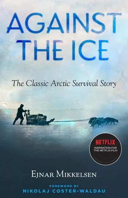 Cover: 9781586423346 | Against the Ice | The Classic Arctic Survival Story | Ejnar Mikkelsen