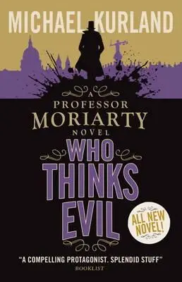 Cover: 9781783293346 | Kurland, M: Who Thinks Evil (A Professor Moriarty Novel) | Kurland