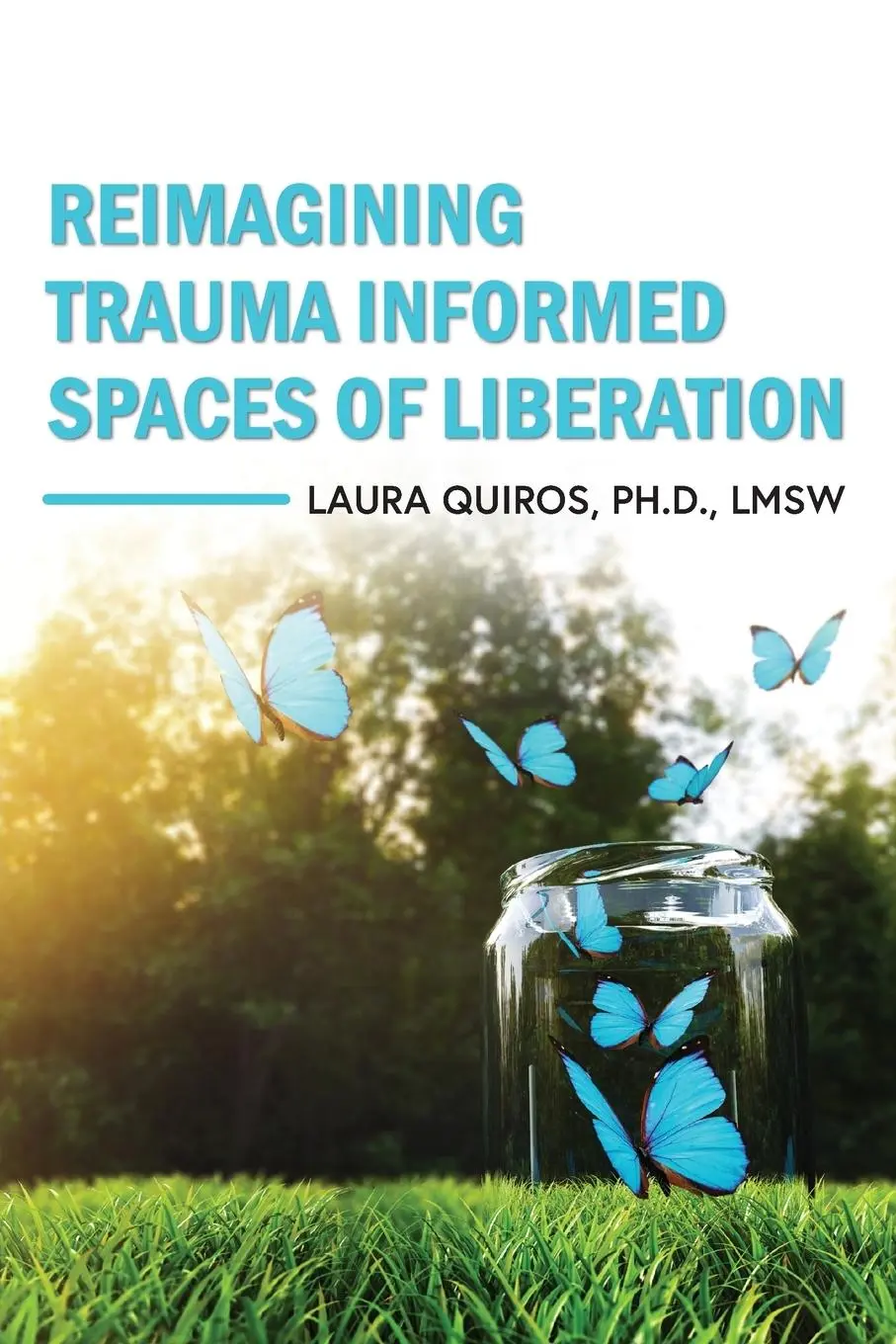 Cover: 9798823313346 | Reimagining Trauma Informed Spaces of Liberation | Laura Quiros | Buch
