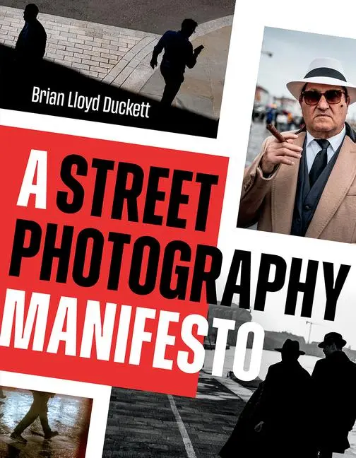 Cover: 9798888143346 | A Street Photography Manifesto | Brian Lloyd Duckett | Taschenbuch