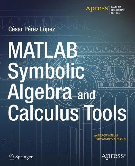 Bild: 9781484203446 | MATLAB Symbolic Algebra and Calculus Tools | Cesar Lopez | Taschenbuch