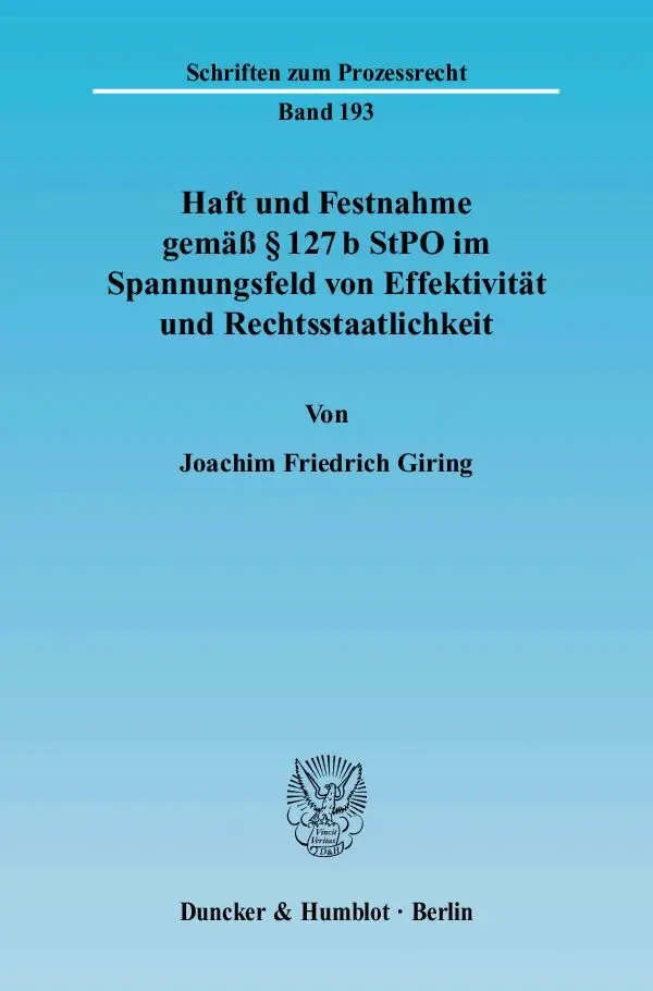 Cover: 9783428113446 | Haft und Festnahme gemäß 127 b StPO im Spannungsfeld von...