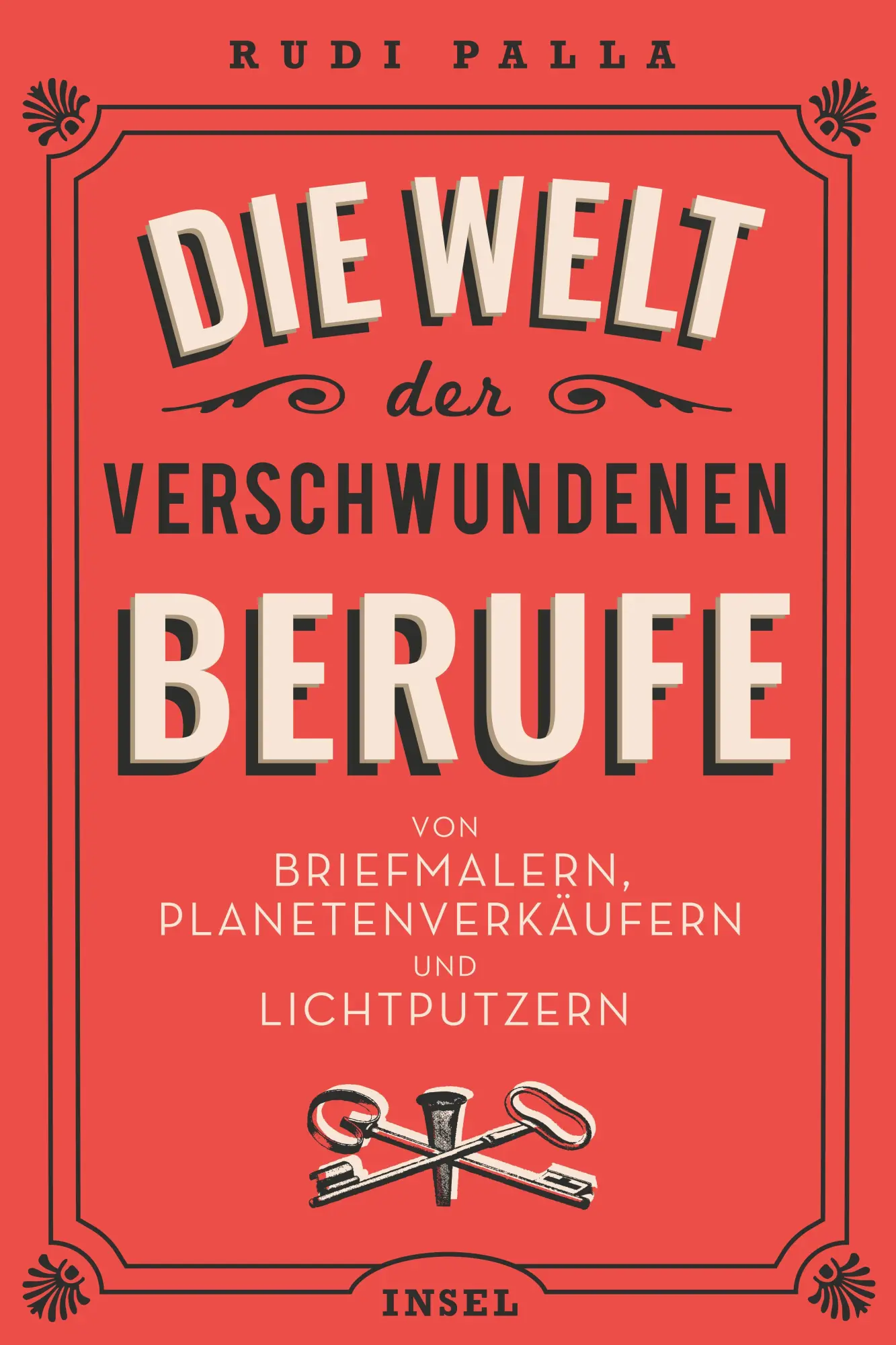 Cover: 9783458363446 | Die Welt der verschwundenen Berufe | Rudi Palla | Taschenbuch | 294 S.