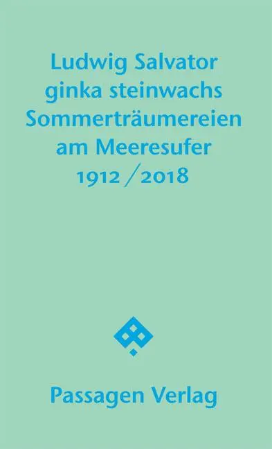 Cover: 9783709203446 | Sommerträumereien am Meeresufer | 1912/2018 | Ludwig Salvator (u. a.)