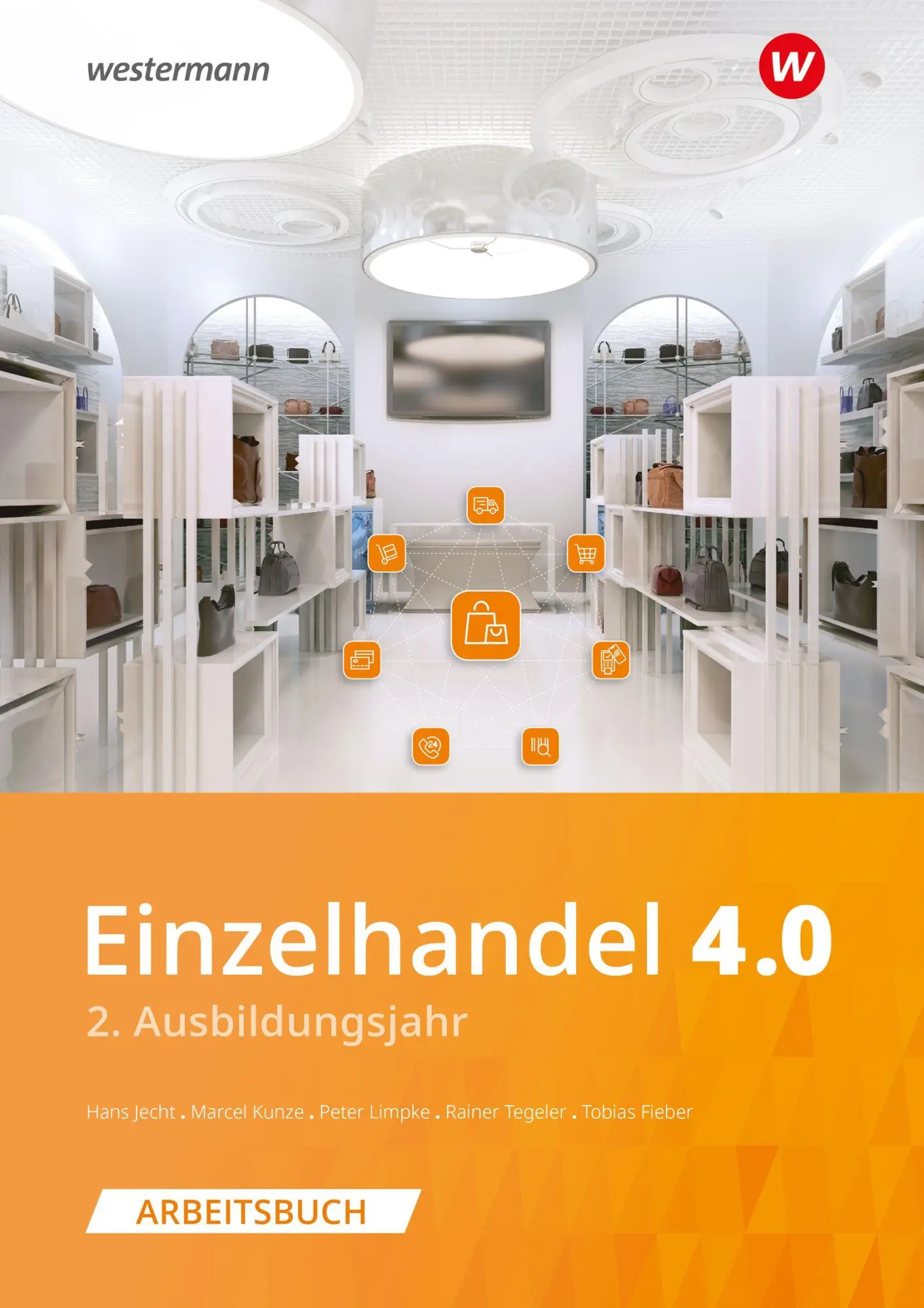 Cover: 9783804553446 | Einzelhandel 4.0 | 2. Ausbildungsjahr Arbeitsbuch | Hans Jecht (u. a.)