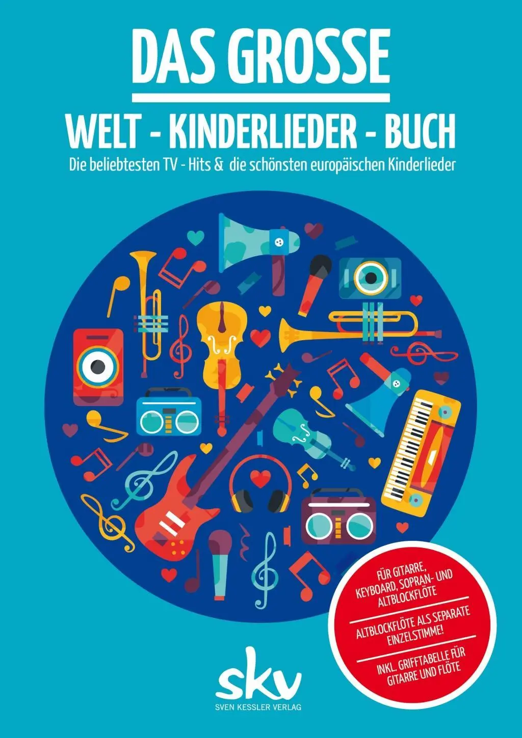 Cover: 9783938993446 | Das große Welt-Kinderlieder-Buch | Sven Kessler | Taschenbuch | 2016