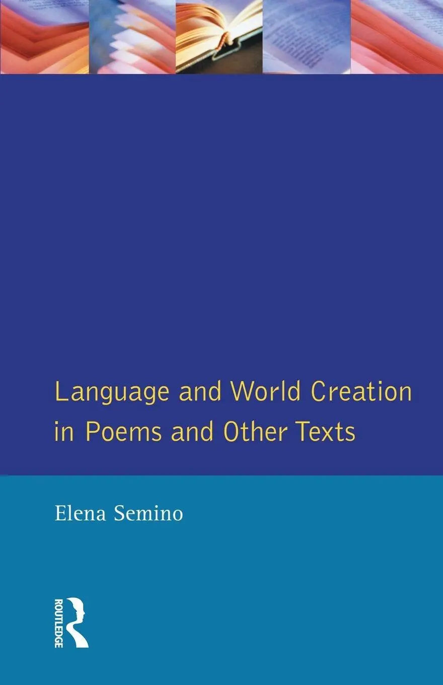 Cover: 9780582303546 | Language and World Creation in Poems and Other Texts | Elena Semino