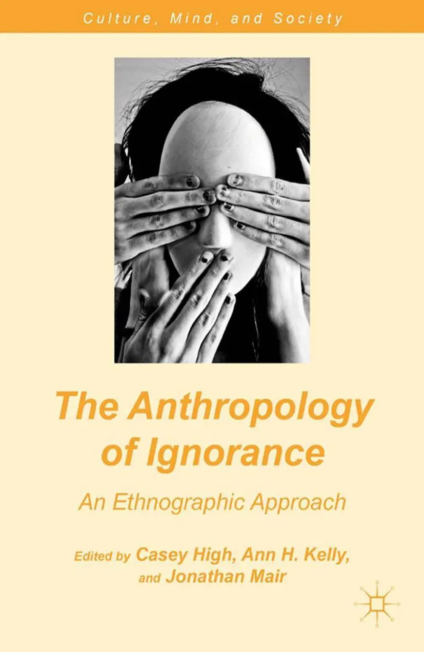 Cover: 9781349343546 | The Anthropology of Ignorance | An Ethnographic Approach | Taschenbuch