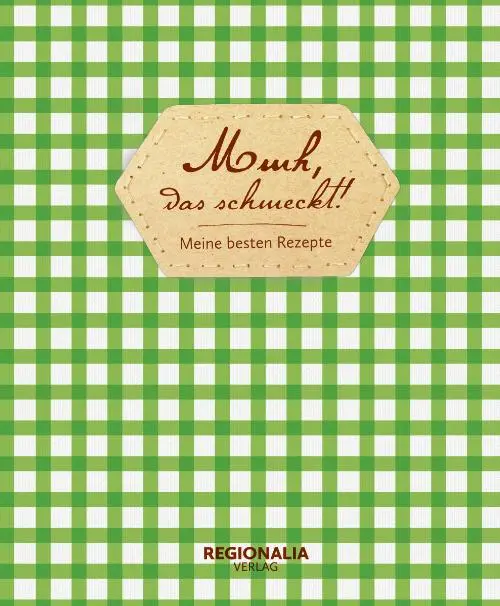 Cover: 9783955403546 | Mmh, das schmeckt! - Meine besten Rezepte - Rezeptbuch zum...