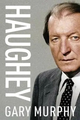 Cover: 9780717193646 | Haughey | Gary Murphy | Buch | Gebunden | Englisch | 2022 | Gill Books
