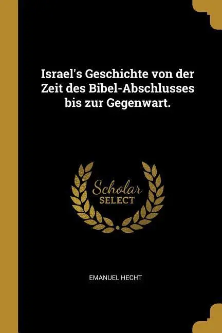 Israel's Geschichte von der Zeit des Bibel-Abschlusses bis zur Gegenwart.