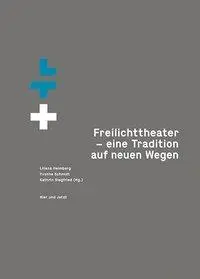 Cover: 9783039193646 | Freilichttheater - eine Tradition auf neuen Wegen | Liliana Heimberg