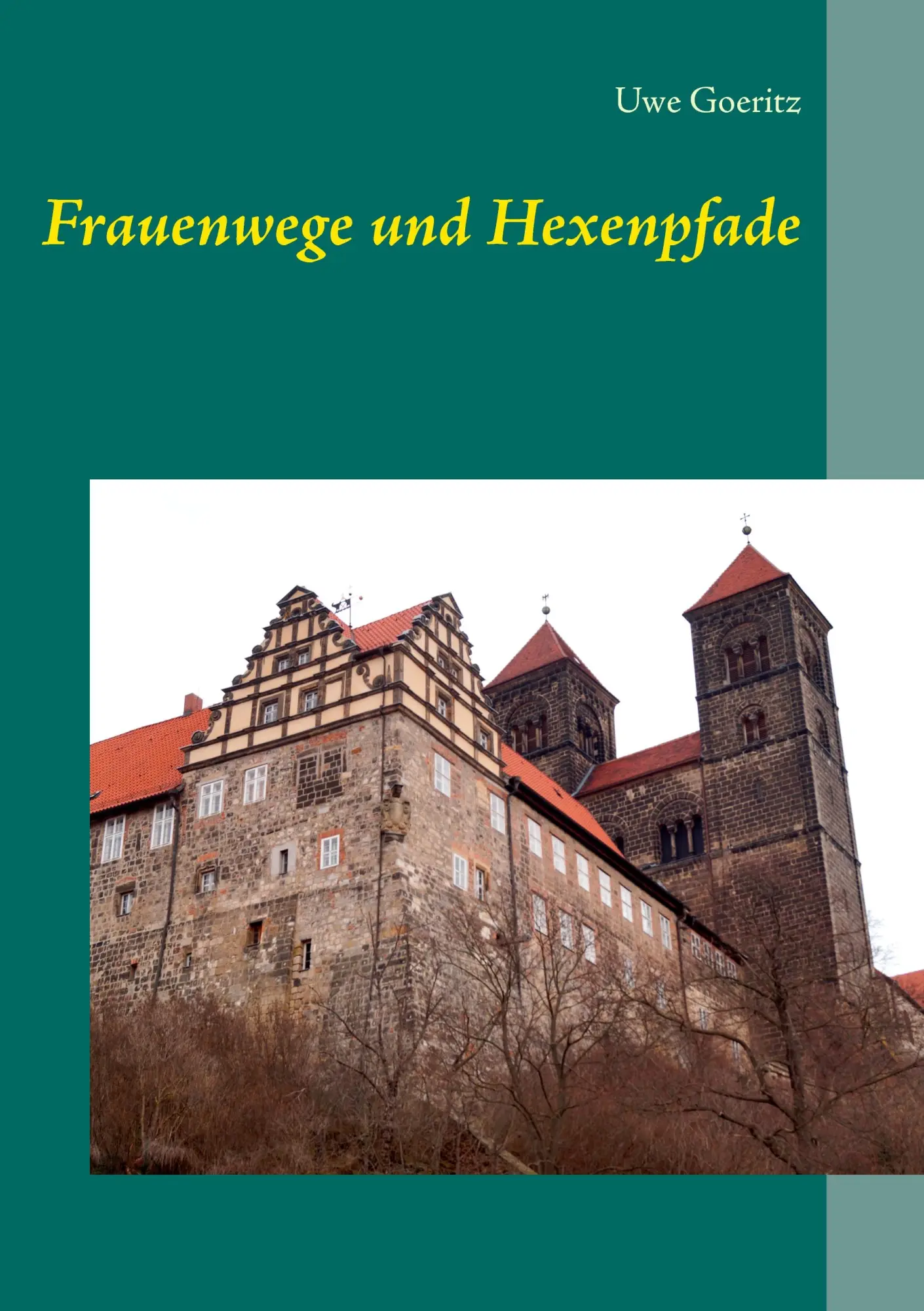 Cover: 9783744833646 | Frauenwege und Hexenpfade | Uwe Goeritz | Taschenbuch | 116 S. | 2017