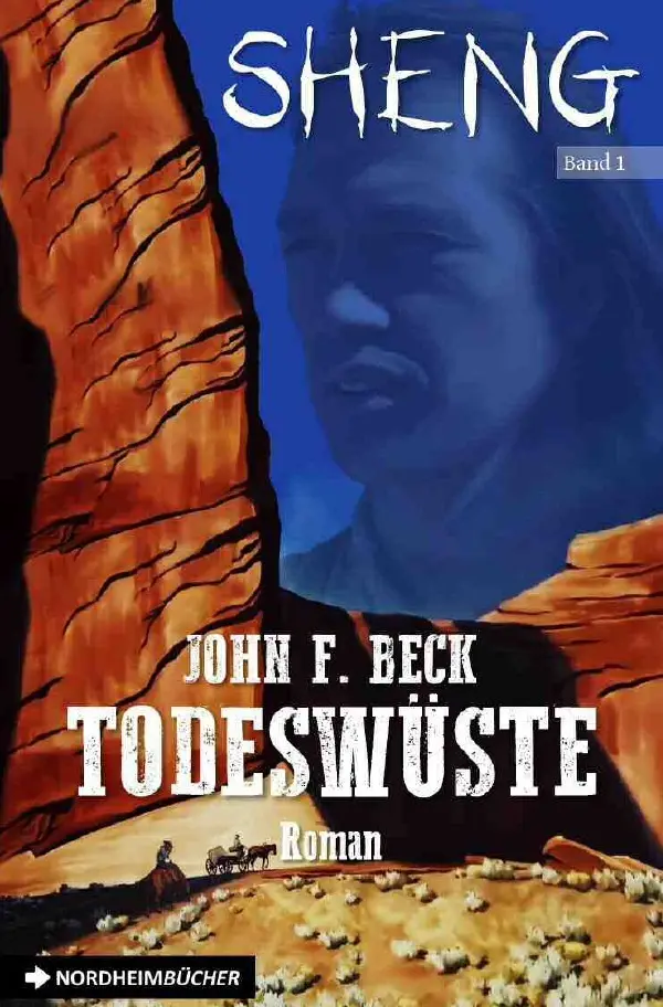 Cover: 9783752993646 | SHENG, Band 1: TODESWÜSTE | Die große Western-Abenteuer-Serie! | Beck